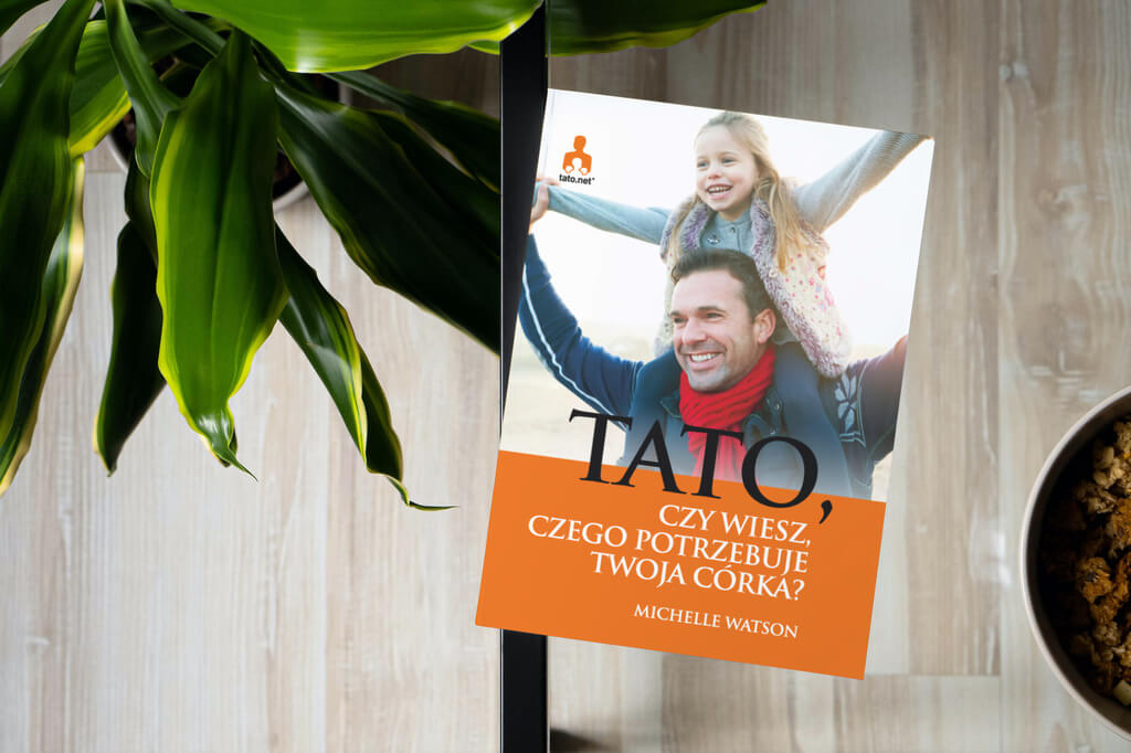 Książka Tato, czy wiesz, czego potrzebuje Twoja córka na biurku